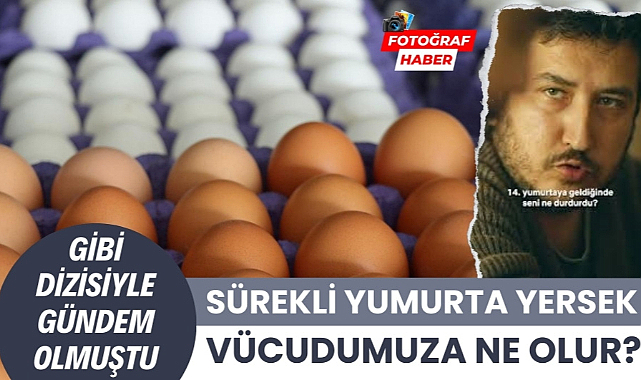 Sürekli yumurta yersek ne olur? İşte sonuçlar