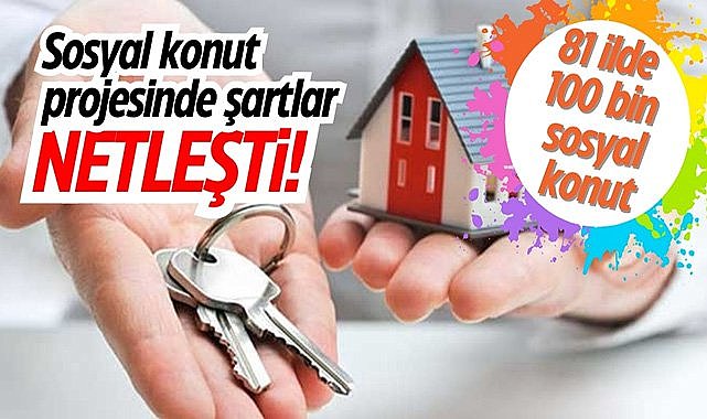 Sosyal konut projesinde şartlar belli oldu!