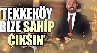 Başkan Togar: Tekkeköy bize sahip çıksın