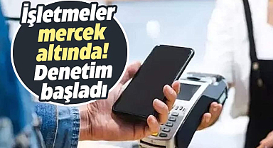 İşletmeler mercek altında! Denetim başladı