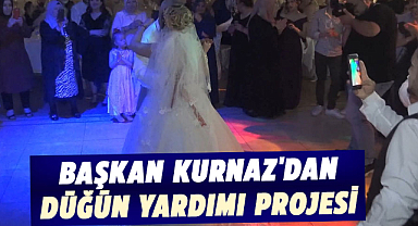 Başkan Kurnaz'dan düğün yardımı projesi
