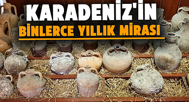 Karadeniz'in binlerce yıllık mirası