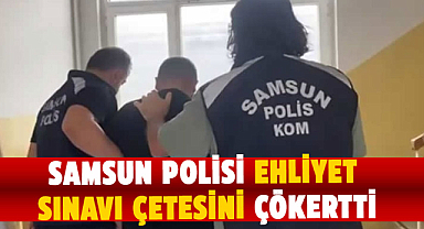 Samsun polisi ehliyet sınavı çetesini çökertti