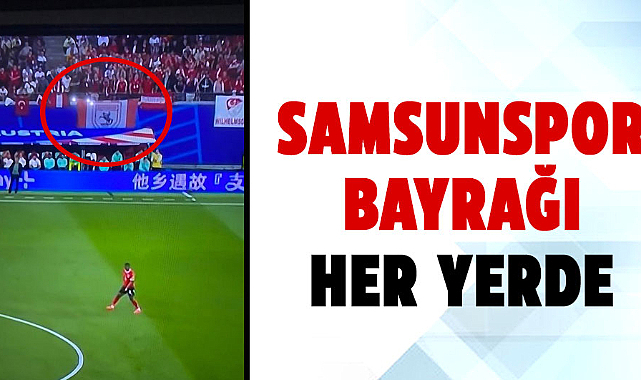 Samsunspor bayrağı her yerde