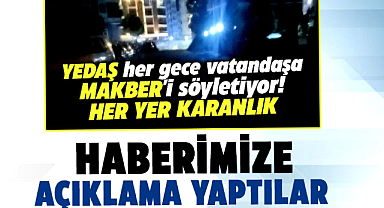 YEDAŞ 'Makber' haberimize açıklama yaptı