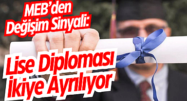 MEB'den Değişim Sinyali: Lise Diploması İkiye Ayrılıyor