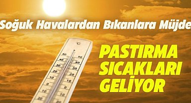 Pastırma sıcakları yaklaşıyor!