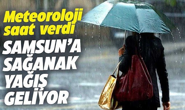 Samsun'da gece saatlerinde sağanak yağış bekleniyor