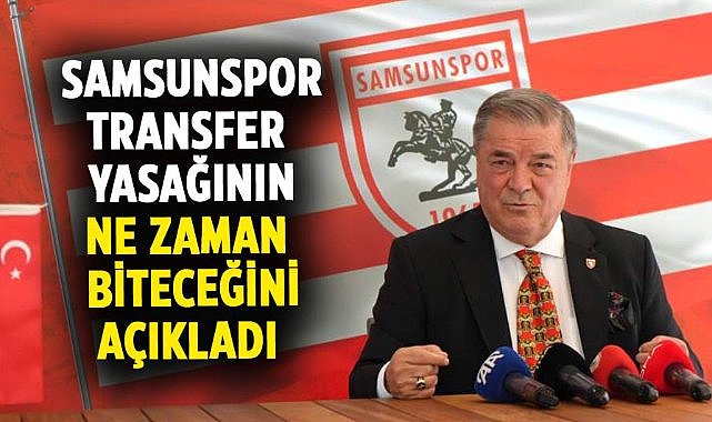 Samsunspor'dan açıklama! Transfer yasağının ne zaman biteceğini açıkladı