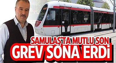 SAMULAŞ'TA MUTLU SON! GREV SONA ERDİ