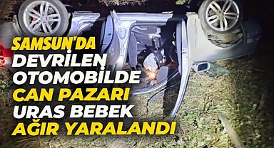 Samsun'un Çarşamba ilçesinde otomobil devrildi! 1'i bebek 6 yaralı