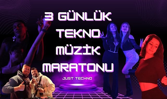 Just Techno'dan 3 günlük tekno maratonu