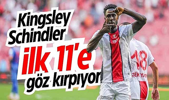Kingsley Schindler ilk 11'e göz kırpıyor