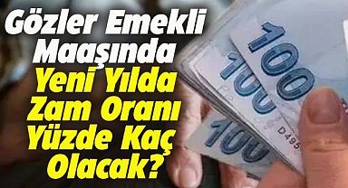 Yeni yılda emekli maaş zam oranı ne kadar olacak?