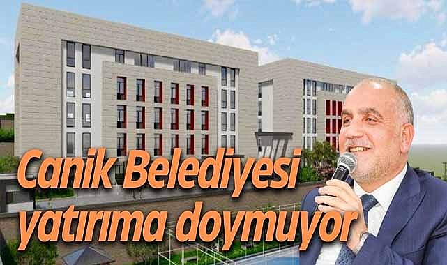 Canik Belediyesi yatırıma doymuyor