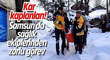 Kar kaplanları! Samsun'da sağlık ekiplerinden zorlu görev