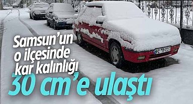 Samsun’un o ilçesinde kar kalınlığı 30 santimetreye ulaştı