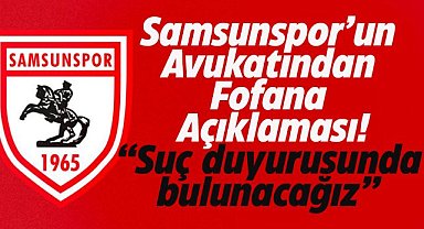 Samsunspor Futbol Kulübü avukatı açıkladı! "Kamuoyunu yanıltanlara suç duyurusunda bulunacağız"