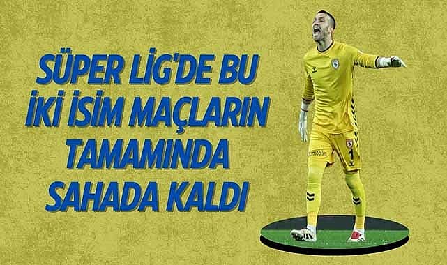 Süper Lig'de tüm maçlarda 90 dakika sahada kalan iki isimden biri Okan Kocuk