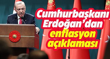 Cumhurbaşkanı Erdoğan: Enflasyonu tek haneli rakamlara indireceğiz
