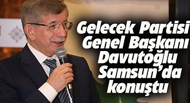 Samsun'daki iftar programına katılan GP Genel Başkanı Davutoğlu Gazze'deki zulme dikkat çekti