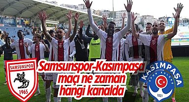 Samsunspor-Kasımpaşa maçı ne zaman, hangi kanalda?