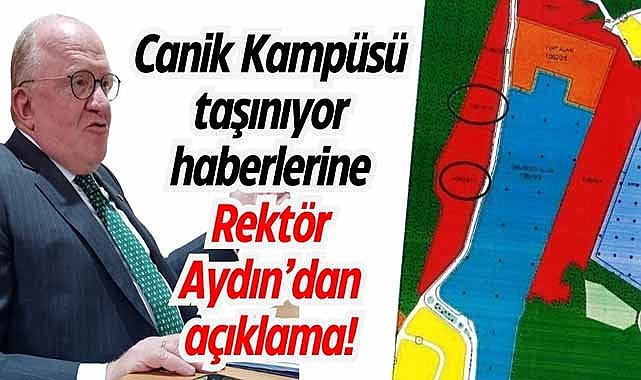 Canik Kampüsü taşınıyor haberlerine Rektör Aydın’dan açıklama!