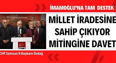 CHP Samsun İl Başkanı Mehmet Özdağ vatandaşları Millet İradesine Sahip Çıkıyor mitingine davet etti