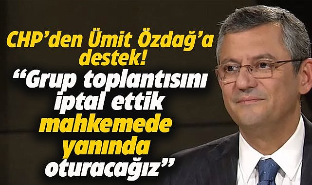 CHP Ümit Özdağ için grup toplantısını erteledi!