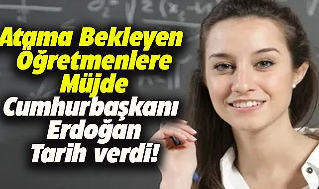 Cumhurbaşkanı Erdoğan'dan engelli öğretmenlere atama müjdesi