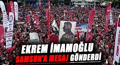 Ekrem İmamoğlu Samsun'a mesaj gönderdi! İşte çarpıcı açıklamalar