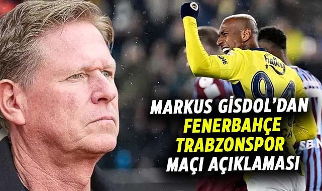 Markus Gisdol’dan Fenerbahçe-Trabzonspor maçı açıklaması
