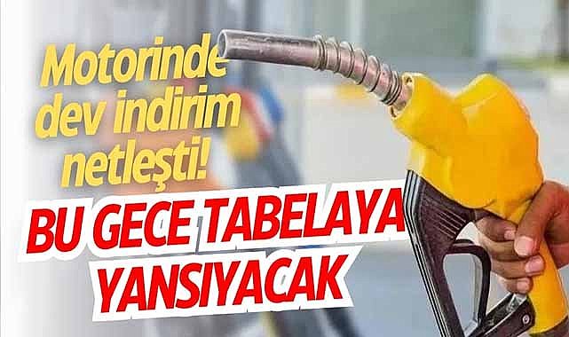 Motorinde dev indirim netleşti! Bu gece tabelaya yansıyacak