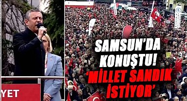 Özgür Özel'den Samsun mitinginde açıklamalar: Millet sandık istiyor