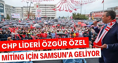Özgür Özel miting için Samsun'a geliyor