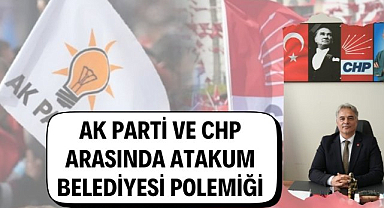 Samsun'da AK Parti ile CHP arasında Atakum Belediyesi polemiği