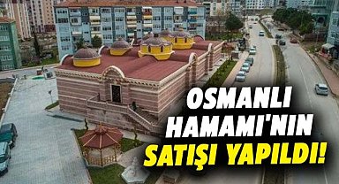 Samsun'da Atakum Belediyesi Osmanlı Hamamı'nı sattı!