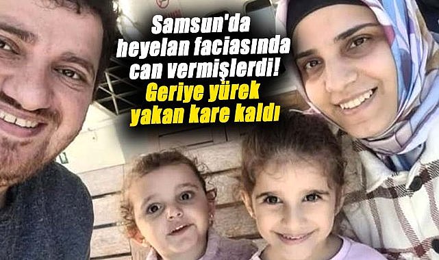 Samsun'da heyelan faciasında can veren baba ve 2 kızından geriye yürek yakan kare kaldı