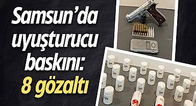 Samsun’da uyuşturucu baskını: 8 gözaltı
