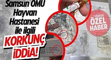 Samsun OMÜ Hayvan Hastanesi ile ilgili korkunç iddia!