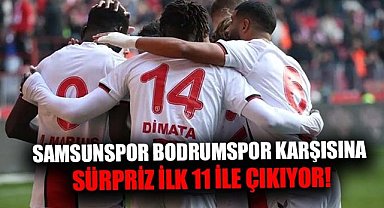 Samsunspor, Bodrumspor karşısına sürpriz ilk 11 ile çıkıyor! 
