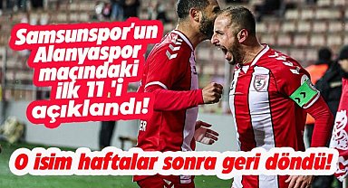 Samsunspor'un Alanyaspor maçındaki ilk 11'i belli oldu