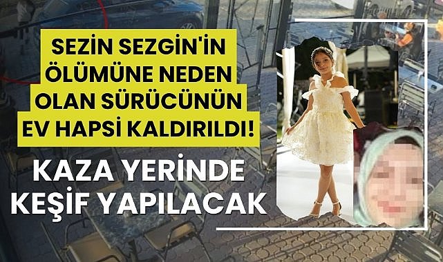 Sezin Sezgin'in ölümüne neden olan sürücünün ev hapsi kaldırıldı! Kaza yerinde keşif yapılacak
