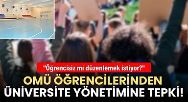 OMÜ öğrencilerinden üniversite yönetimine tepki!