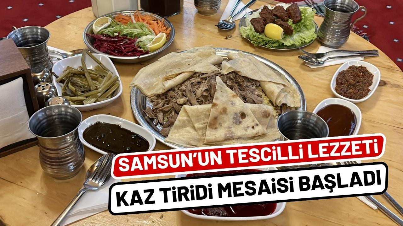 Samsun'un tescilli lezzeti kaz tiridinde sezon başladı