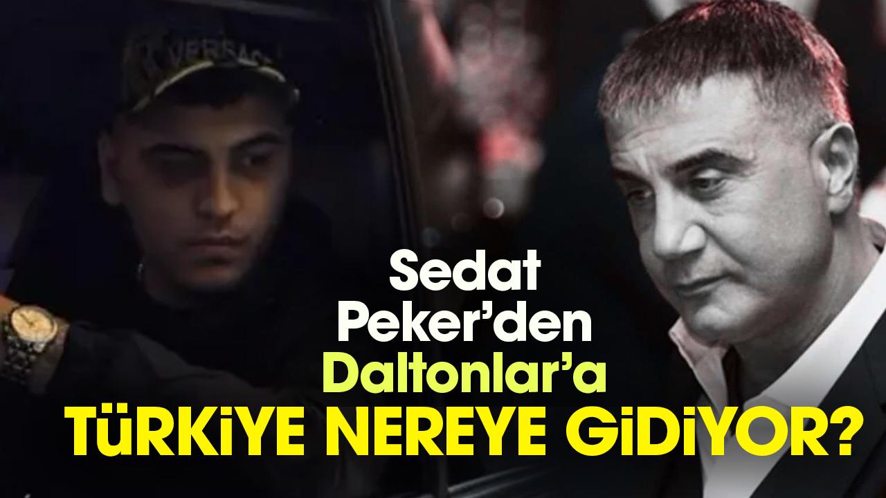 Sedat Peker’den Daltonlar’a: Türkiye nereye gidiyor?