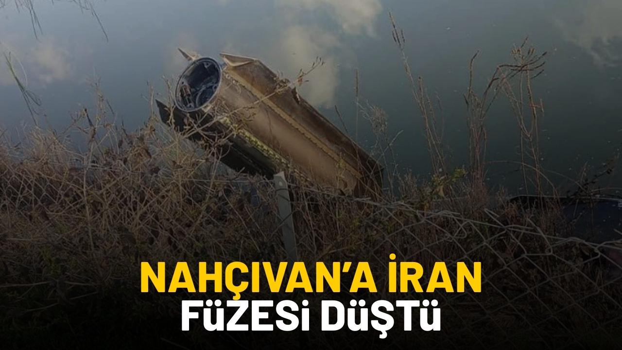 Nahçıvan'a İran füzesi düştü