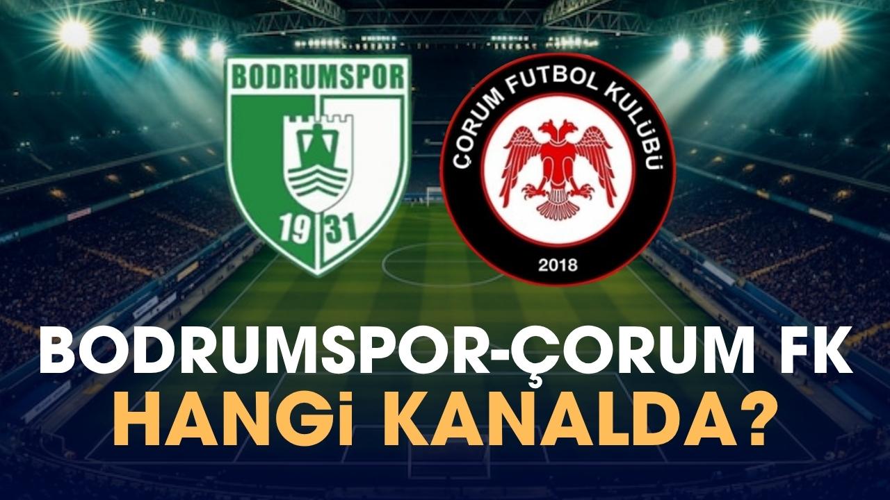 Bodrumspor Çorum FK hangi kanalda?