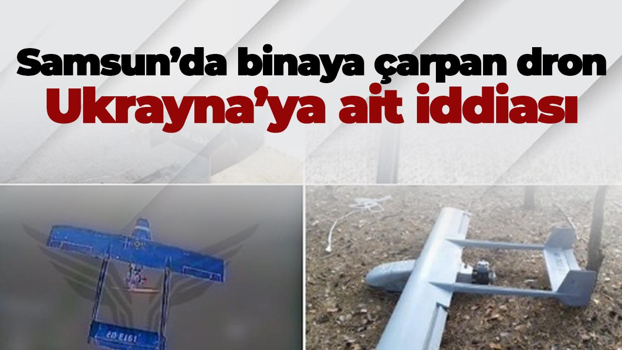 Samsun'da binaya çarpan dron Ukrayna'ya ait iddiası