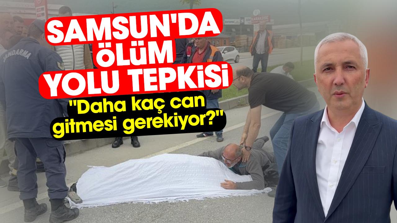 Samsun'da ölüm yolu tepkisi